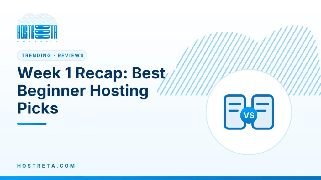 Beginner Hosting Picks – Week 1 Recap: Best Beginner Hosting Picks