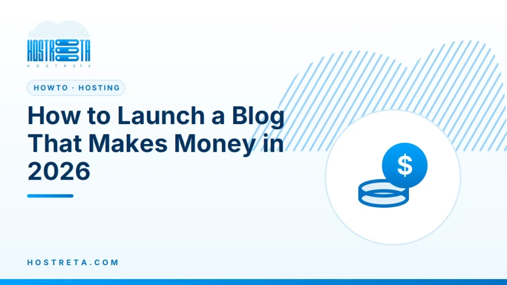 Blog That Makes Money – How to Launch a Blog That Makes Money in 2026