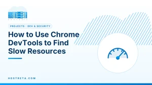 Chrome DevTools – How to Use Chrome DevTools to Find Slow Resources
