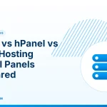 cPanel vs hPanel vs Plesk – cPanel vs hPanel vs Plesk: Hosting Control Panels Compared