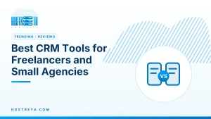 CRM Tools for Freelancers – Best CRM Tools for Freelancers and Small Agencies