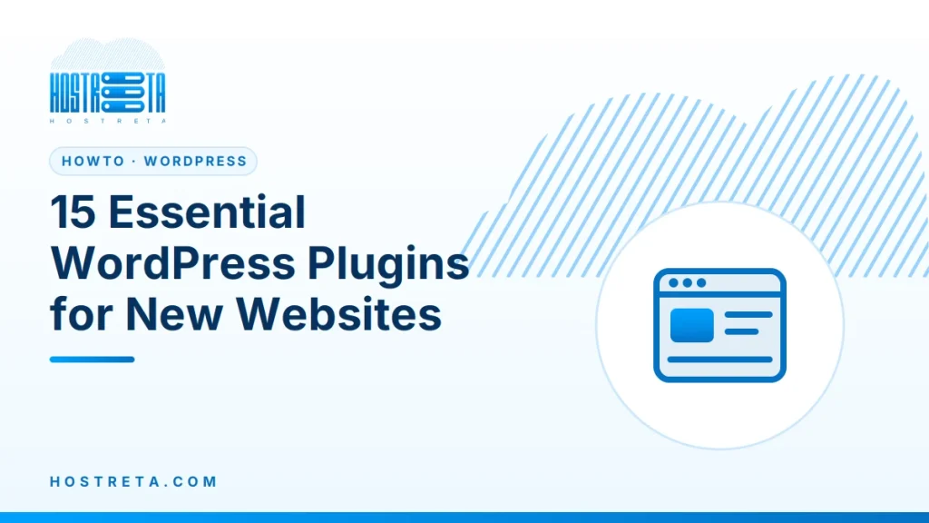 Essential WordPress Plugins – 15 Essential WordPress Plugins for New Websites