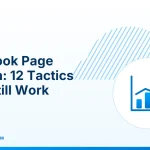 Facebook Page Growth – Facebook Page Growth: 12 Tactics That Still Work
