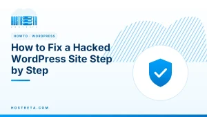 Fix a Hacked WordPress Site – How to Fix a Hacked WordPress Site Step by Step