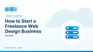Freelance Web Design Business – How to Start a Freelance Web Design Business