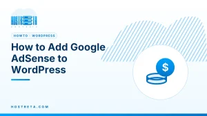 Google AdSense to WordPress – How to Add Google AdSense to WordPress