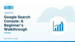 Google Search Console – Google Search Console: A Beginner's Walkthrough