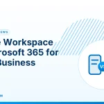 Google Workspace vs Microsoft 365 – Google Workspace vs Microsoft 365 for Small Business