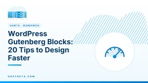 Gutenberg Blocks – WordPress Gutenberg Blocks: 20 Tips to Design Faster