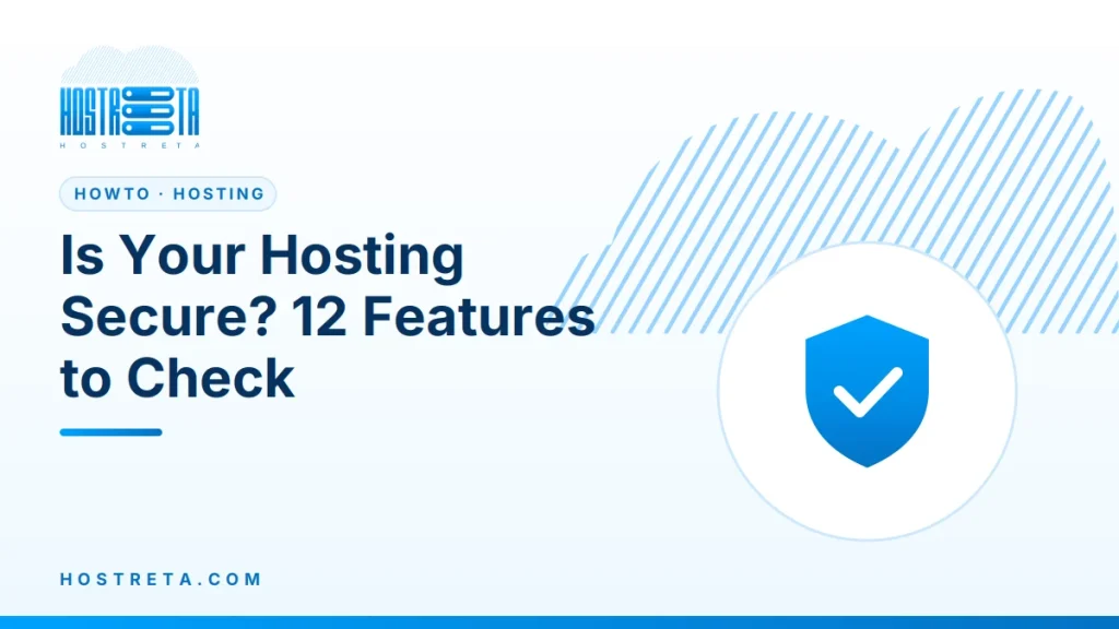 Hosting Secure – Is Your Hosting Secure? 12 Features to Check