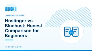 Hostinger vs Bluehost – Hostinger vs Bluehost: Honest Comparison for Beginners