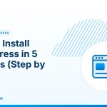 Install WordPress – How to Install WordPress in 5 Minutes (Step by Step)