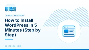 Install WordPress – How to Install WordPress in 5 Minutes (Step by Step)