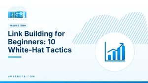 Link Building for Beginners – Link Building for Beginners: 10 White-Hat Tactics