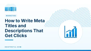 Meta Titles and Descriptions – How to Write Meta Titles and Descriptions That Get Clicks