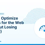 Optimize Images for the Web – How to Optimize Images for the Web (Without Losing Quality)