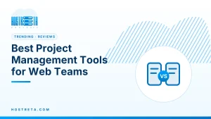 Project Management Tools – Best Project Management Tools for Web Teams