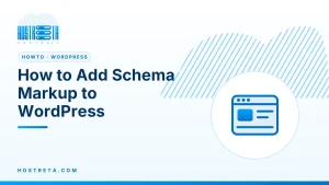 Schema Markup – How to Add Schema Markup to WordPress