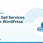 Sell Services on Your WordPress Site – How to Sell Services on Your WordPress Site