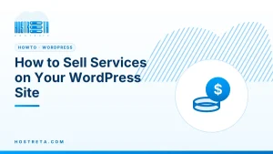 Sell Services on Your WordPress Site – How to Sell Services on Your WordPress Site