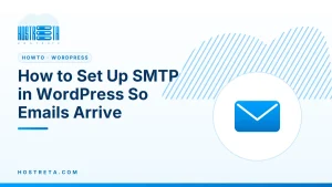 SMTP in WordPress – How to Set Up SMTP in WordPress So Emails Arrive