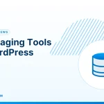 Staging Tools for WordPress – Best Staging Tools for WordPress