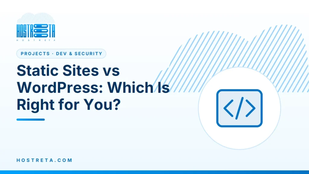 Static Sites vs WordPress – Static Sites vs WordPress: Which Is Right for You?