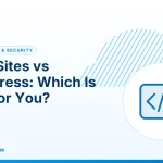 Static Sites vs WordPress – Static Sites vs WordPress: Which Is Right for You?
