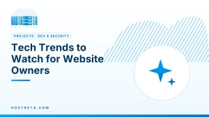 Tech Trends – Tech Trends to Watch for Website Owners