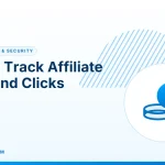 Track Affiliate Links – How to Track Affiliate Links and Clicks