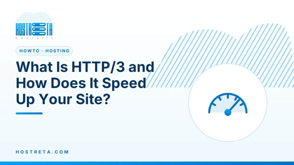 What Is HTTP/3 – What Is HTTP/3 and How Does It Speed Up Your Site?