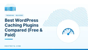 WordPress Caching Plugins – Best WordPress Caching Plugins Compared (Free & Paid)