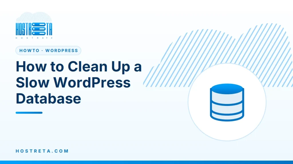 WordPress Database – How to Clean Up a Slow WordPress Database