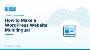 WordPress Website Multilingual – How to Make a WordPress Website Multilingual