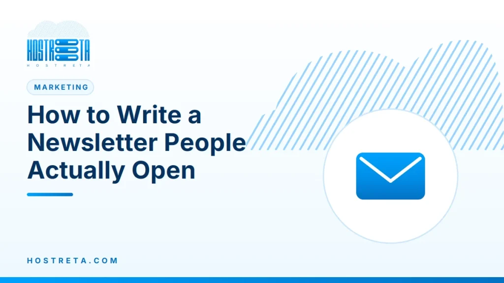 Write a Newsletter – How to Write a Newsletter People Actually Open