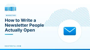 Write a Newsletter – How to Write a Newsletter People Actually Open