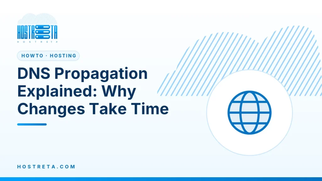 DNS Propagation Explained: Why Changes Take Time